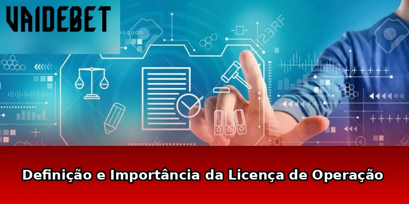 Definição e Importância da Licença de Operação