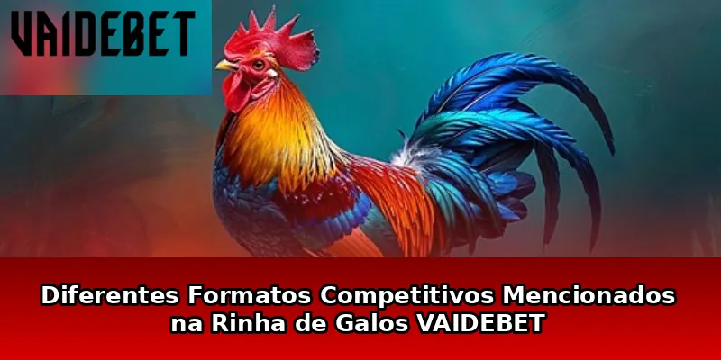 Diferentes Formatos Competitivos Mencionados na Rinha de Galos VAIDEBET