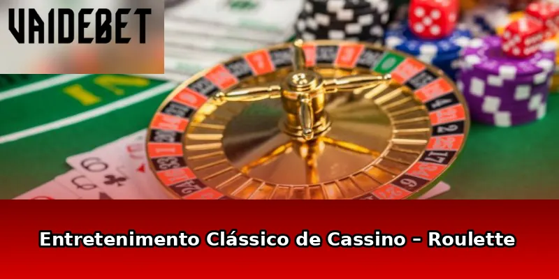 Entretenimento Clássico de Cassino – Roulette
