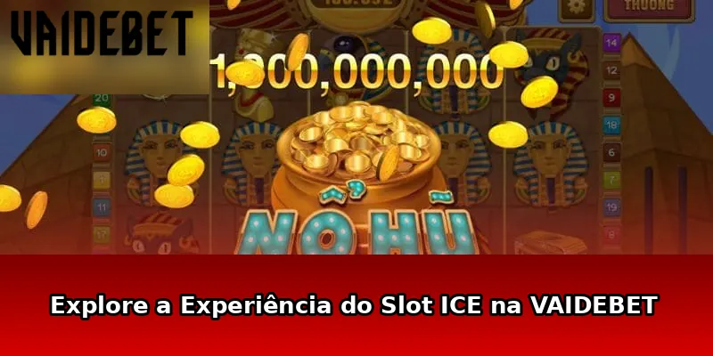 Explore a Experiência do Slot ICE na VAIDEBET