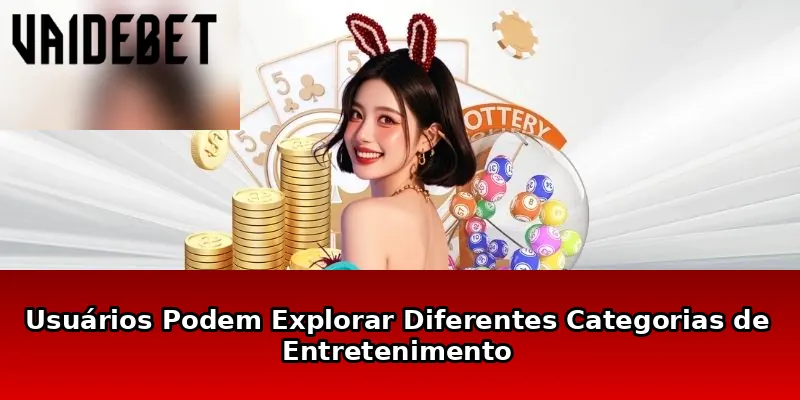 Usuários Podem Explorar Diferentes Categorias de Entretenimento